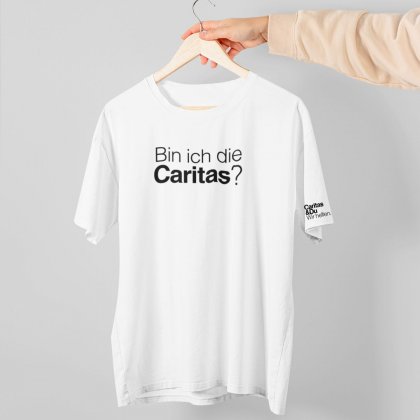 &bdquo;Bin ich die Caritas?&ldquo; - T-Shirt Weiss