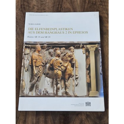 Die Elfenbeinplastiken aus dem Hanghaus II in Ephesos - Maria Dawid