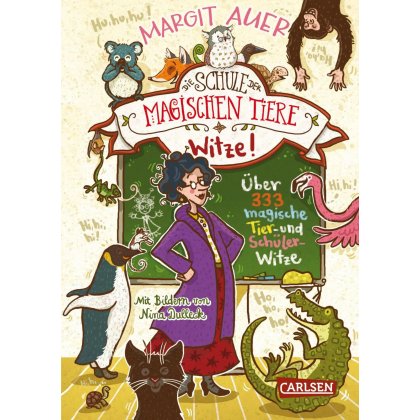 Die Schule der magischen Tiere Erstausstattung: Witze! &ndash; &Uuml;ber 333 magische Tier- und Sch&uuml;lerwitze - Margit Auer