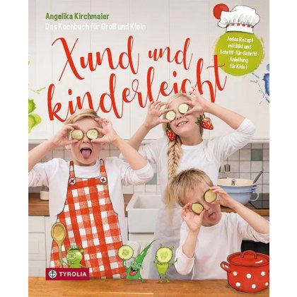 Xund und kinderleicht - Angelika Kirchmaier