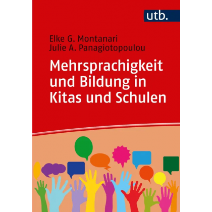 Mehrsprachigkeit und Bildung in Kitas und Schulen - Elke Montanari, Julie A. Panagiotopoulou