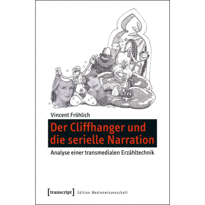 Der Cliffhanger und die serielle Narration - Vincent Fröhlich