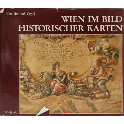 Wien im Bild historischer Karten - Ferdinand Opll