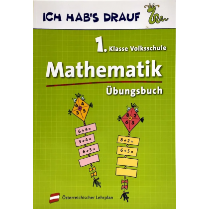 Ich hab's drauf - Mathematik &Uuml;bungsbuch - 1. Klasse Volksschule