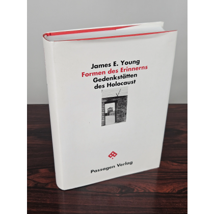 Formen des Erinnerns- Gedenkst&auml;tten des Holocaust - James E. Young 