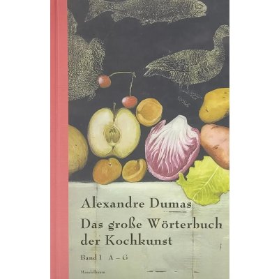 Das große Wörterbuch der Kochkunst Band I - Alexander Dumas 