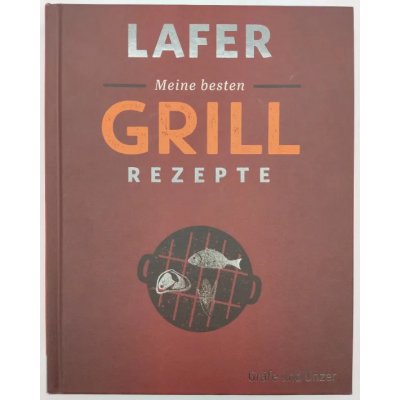 Meine besten Grillrezepte - Johann Lafer