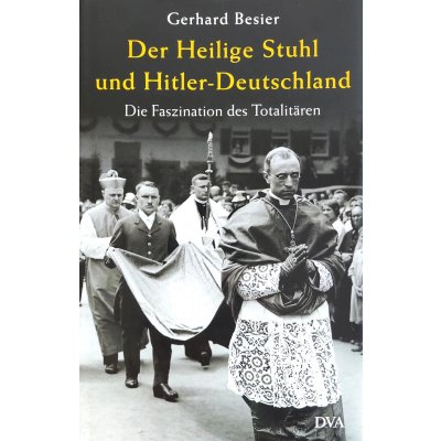 Der Heilige Stuhl und Hitler-Deutschland - Gerhard Besier