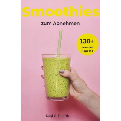 Smoothies Zum Abnehmen - Food & Health Specialists