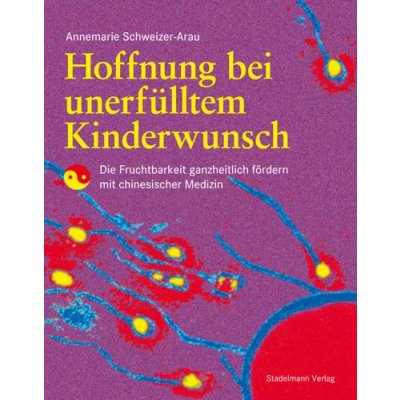 Hoffnung bei unerfülltem Kinderwunsch - Annemarie Schweizer-Arau