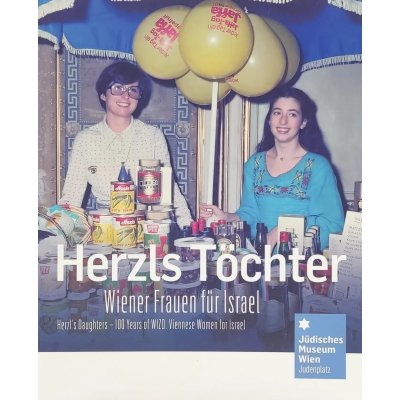 Herzls Töchter - 100 Jahre WIZO