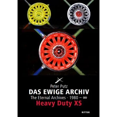 Das Ewige Archiv. Heavy Duty XS - Peter Putz
