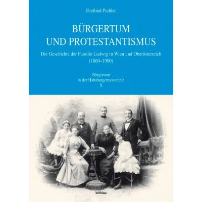 Bürgertum und Protestantismus - Dietlind Pichler