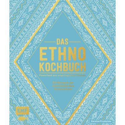 Das Ethno Kochbuch - Karolina Przybylska