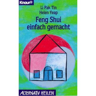 Feng Shui einfach gemacht - Li Pak Tin, Helen Yeap