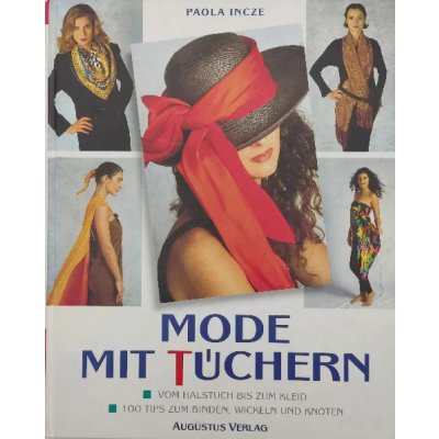Mode mit Tüchern - Paola Incze, Annette Hempfling