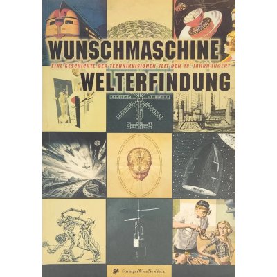 Wunschmaschine, Welterfindung - Brigitte Felderer