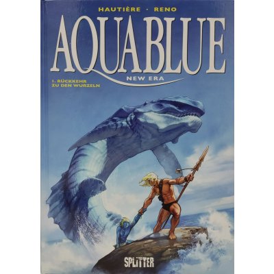 Aquablue. Band 1: Rückkehr zu den Wurzeln - Hautière, Reno