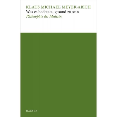 Was es bedeutet, gesund zu sein - Klaus Michael Meyer-Abich