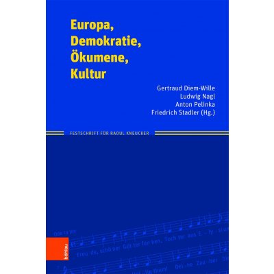 Europa, Demokratie, Ökumene, Kultur - Festschrift für Raoul Kneucker zum 80. Geburtstag