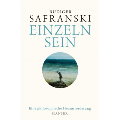 Einzeln sein - Rüdiger Safranski