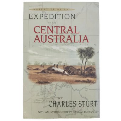 Narrative of an Expedition Into Central Australia - Charles Sturt