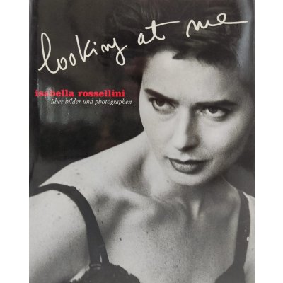 looking at me - Isabella Rossellini