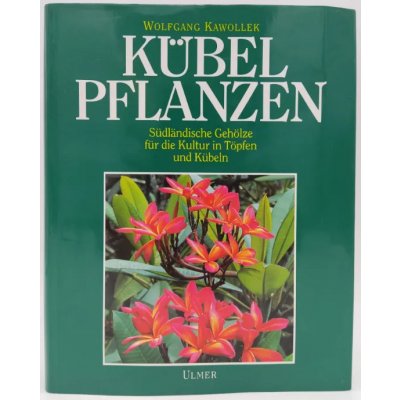 Kübelpflanzen - Wolfgang Kawollek
