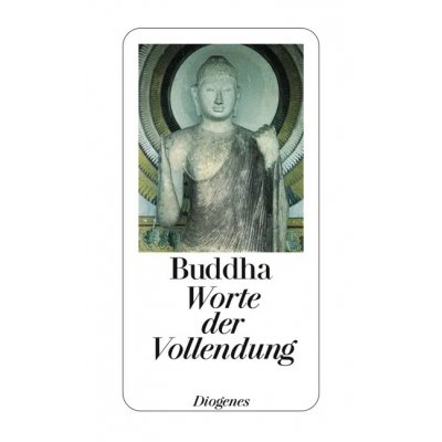 Worte der Vollendung -  Buddha