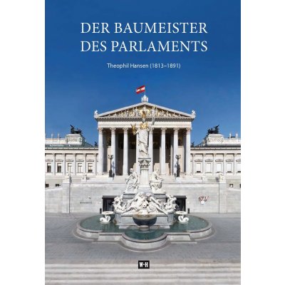 Der Baumeister des Parlaments - Republik Österreich