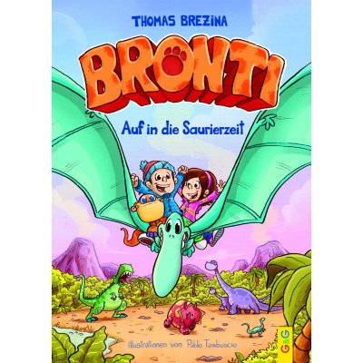 Bronti - Auf in die Saurierzeit - Thomas Brezina