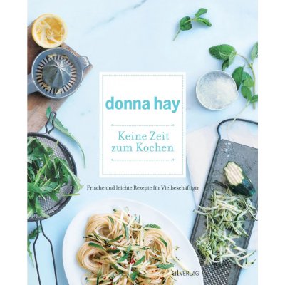 Keine Zeit zum Kochen - Donna Hay