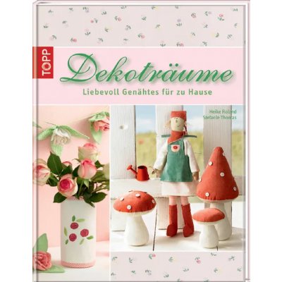 Dekoträume - Liebevoll Genähtes für zu Hause 