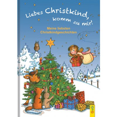 Liebes Christkind, komm zu mir! - Elisabeth Etz,Lisa Gallauner,Rudolf Gigler,Christine Rettl,Stefan Karch,Saskia Hula,Lene Mayer-Skumanz