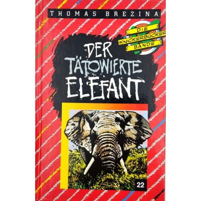 Thomas Brezina - die Knickerboker Bande, Band 22 - der tätowierte Elefant