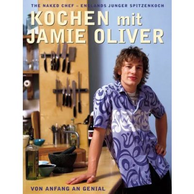 Kochen mit Jamie Oliver - Von Anfang an genial - Jamie Oliver