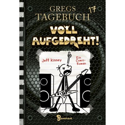 Gregs Tagebuch 17 - Voll aufgedreht! - Jeff Kinney