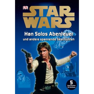 Star Wars Han Solos Abenteuer und andere spannende Geschichten