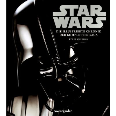 Star Wars™ Die illustrierte Chronik der kompletten Saga - Ryder Windham,Dan Wallace