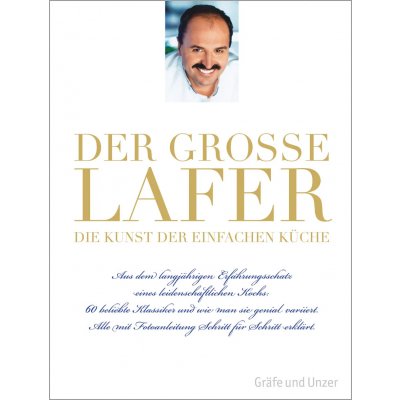 Der große Lafer- Die Kunst der einfachen Küche. - Johann Lafer