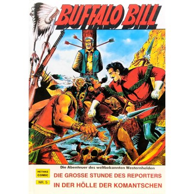 Hethke Buffalo Bill - Die große Stunde des Reporters - In der Hölle der Komantschen Band 5
