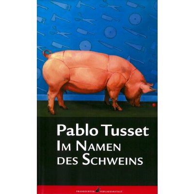 Im Namen des Schweins - Pablo Tusset