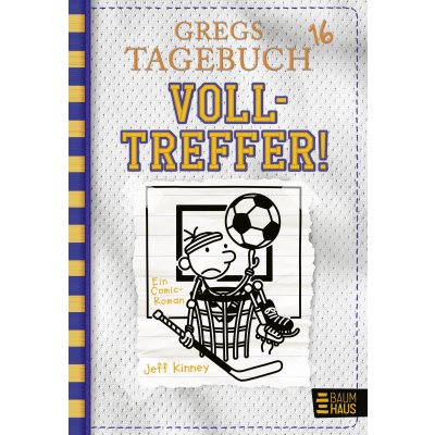 Gregs Tagebuch 16 - Volltreffer! - Jeff Kinney