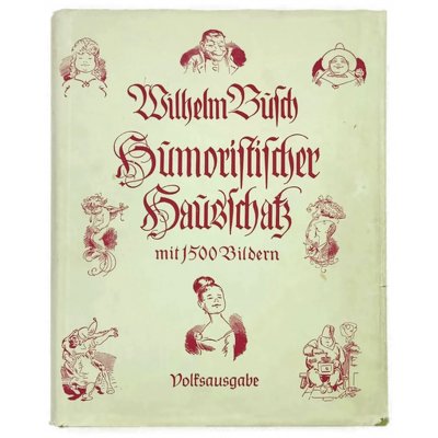 Wilhelm Busch-Album Humoristischer Hausschatz Volksausgabe