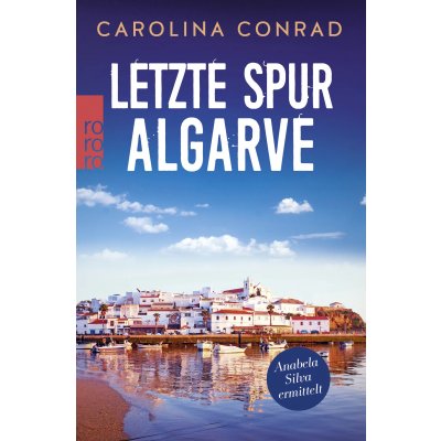 Letzte Spur Algarve - Carolina Conrad