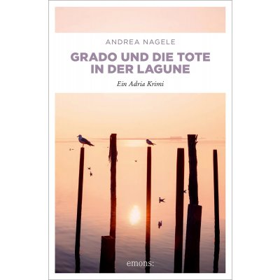 Grado und die Tote in der Lagune - Andrea Nagele