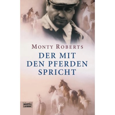 Der mit den Pferden spricht - Monty Roberts