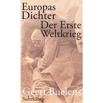 Europas Dichter und der Erste Weltkrieg - Geert Buelens