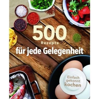 500 Rezepte für jede Gelegenheit (Igloo Books)