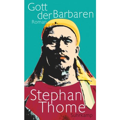 Gott der Barbaren - Stephan Thome